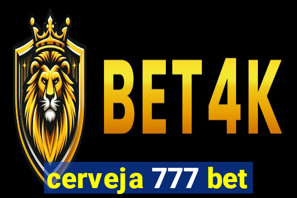 cerveja 777 bet